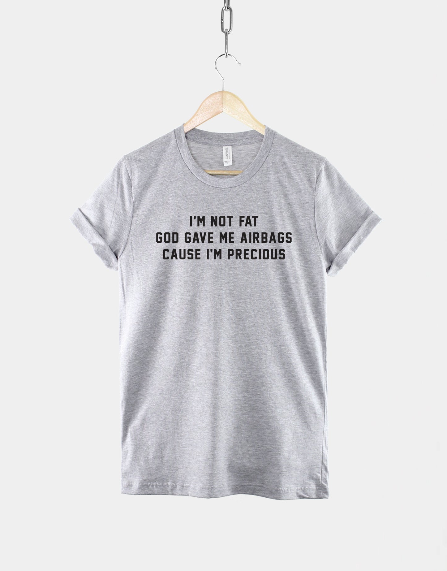 Big Boobs Shirt - Curvy Girl - I'm Not Fat, God Gave Me Airbags Because I'm Precious - Fat T-shirt - Funny Gift For Her