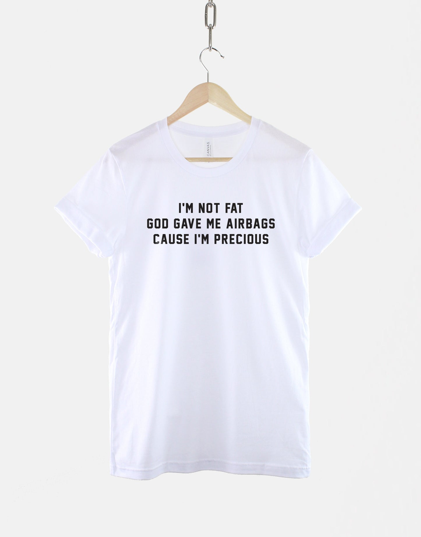 Big Boobs Shirt - Curvy Girl - I'm Not Fat, God Gave Me Airbags Because I'm Precious - Fat T-shirt - Funny Gift For Her