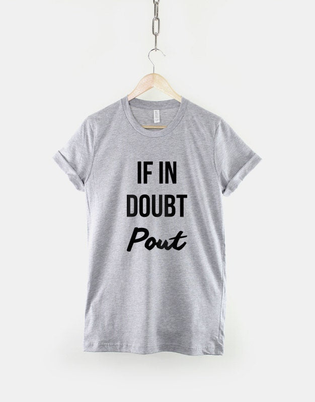 If In Doubt Pout T-Shirt - Sassy Slogan Shirt