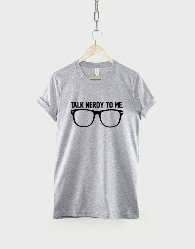 Talk Nerdy To Me Geek T-Shirt - Nerd Glasses Shirt Geeky Tshirt Student College T Shirt