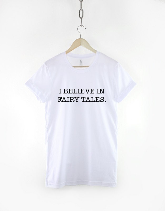 Fairy Tale T-Shirt - I Believe In Fairy Tales Girls Princess T-Shirt