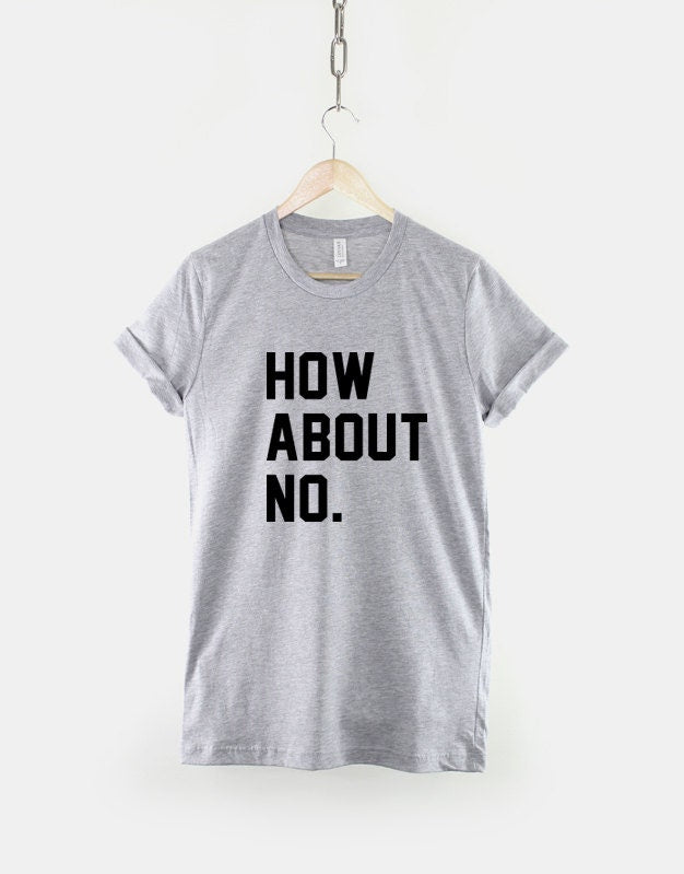 How About No Streetwear Fashion TShirt - Anit Social T Shirt