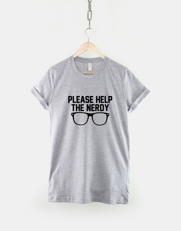 Please Help The Nerdy T-Shirt Geek T Shirt