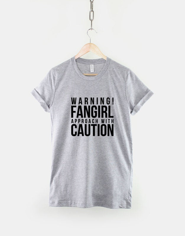 Fangirl T-Shirt - Warning Fangirl Approach With Caution TShirt - Crazy Fan Girl T Shirt