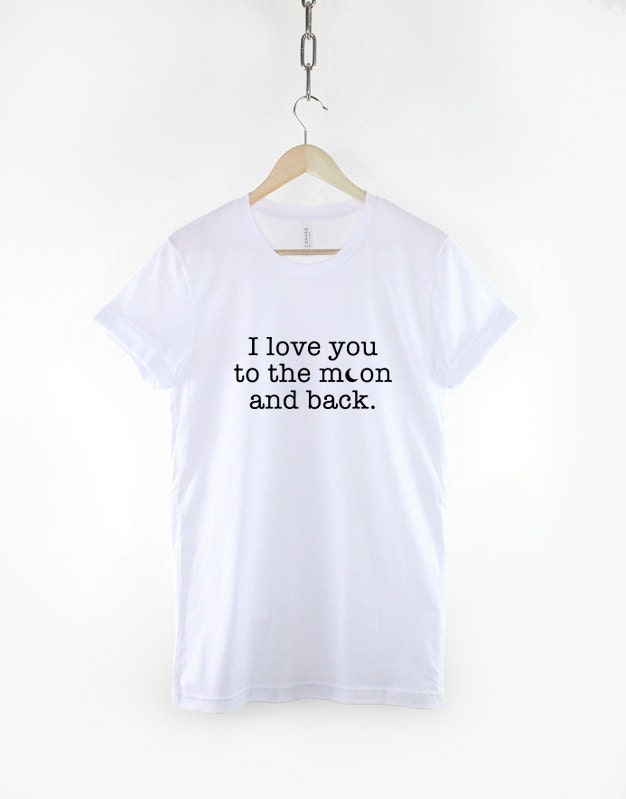 I Love You To The Moon And Back T-Shirt