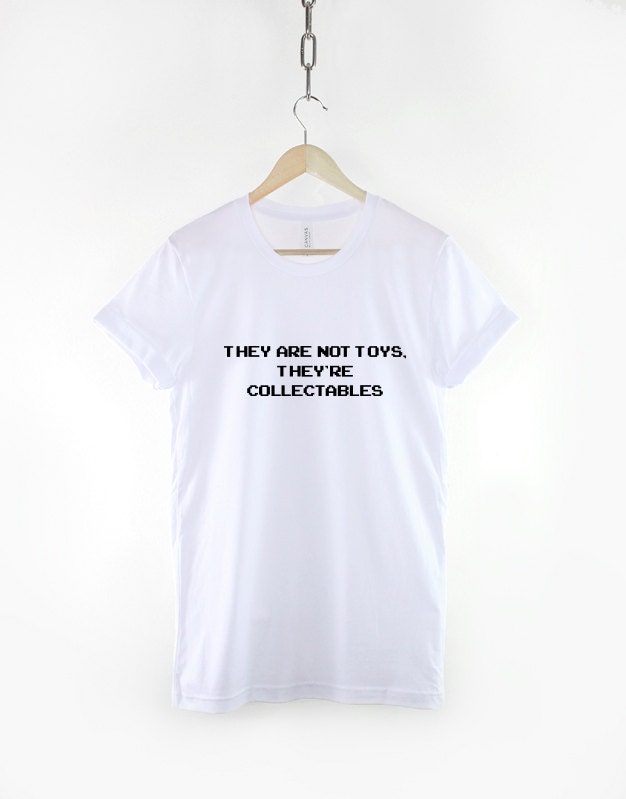 Pop Culture Fan T-Shirt - Toy Collector T-Shirt - Mens Geeky T-Shirt - T-Shirts For Nerds - They're Not Toys, They're Collectables T-Shirt