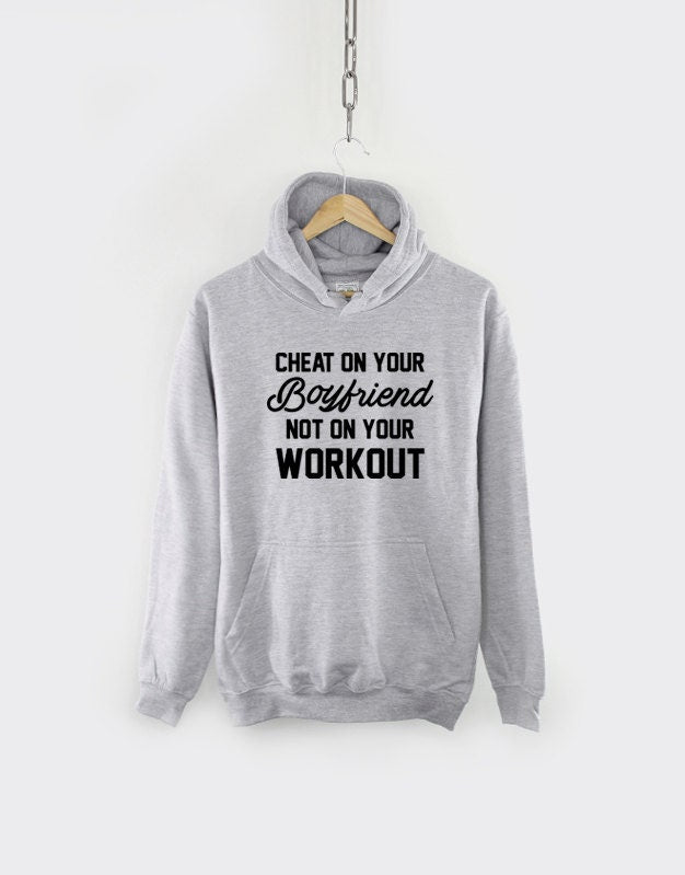 Cheat On Your Boyfriend Not On Your Workout Hoodie - Funny Gym Fitness Workout Hoody