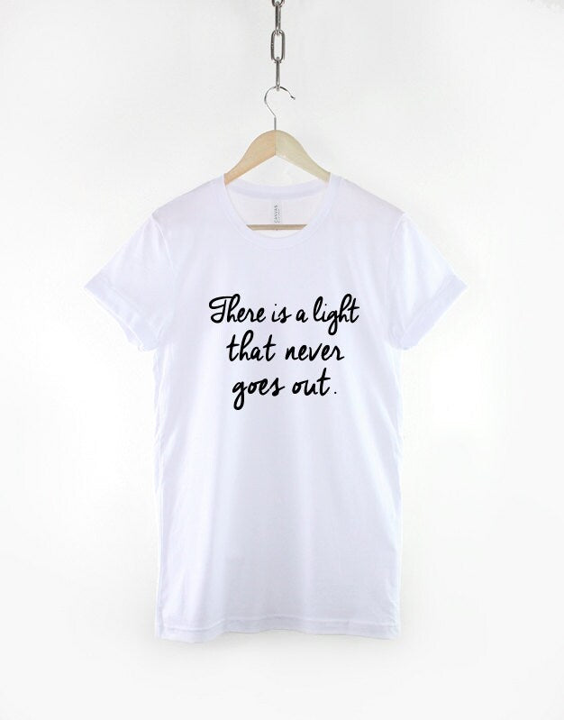 There Is A Light That Never Goes Out T-Shirt