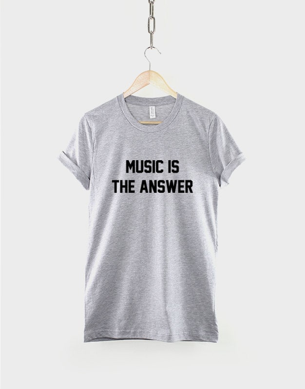 Music Is The Answer T-Shirt - Musician T-Shirts - Music Slogan Shirt - Music T-Shirt - Music Lover Shirt