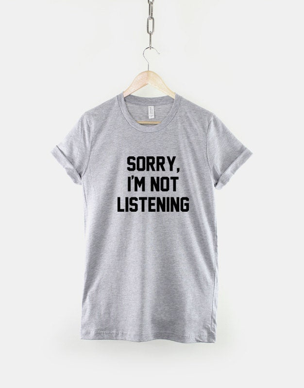 Sorry I'm Not Listening Hipster T-Shirt - Anti Social T Shirt