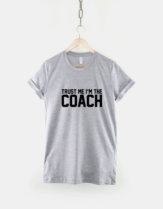 Trust Me I'm The Coach Tshirt - Team Sports T-Shirt