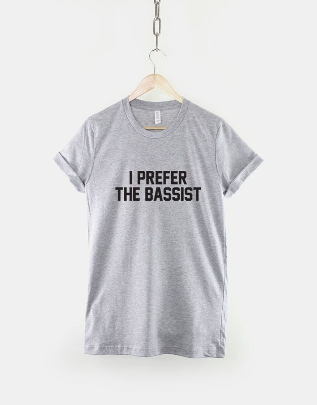 I Prefer The Bassist Band Guitar T-Shirt