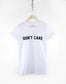 Don't Care Girls Womens Fashion Slogan T-Shirt