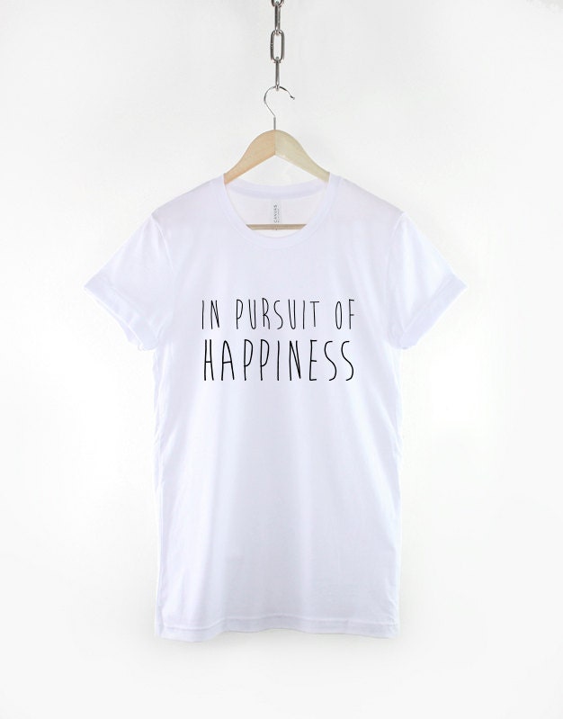 In Pursuit Of Happiness T-Shirt - Adventure Happiness TShirt