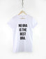 No Bra Is The Best Bra Funny Lounge Bed T-Shirt