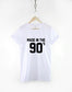 Made In The 90s T-Shirt - Born 90 s Baby Birthday T Shirt 1990 1991 1992 1993 1994 1995