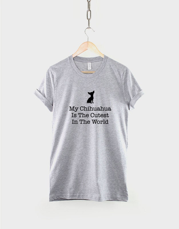 My Chihuahua Chiwawa Is The Cutest In The World Dog T-Shirt