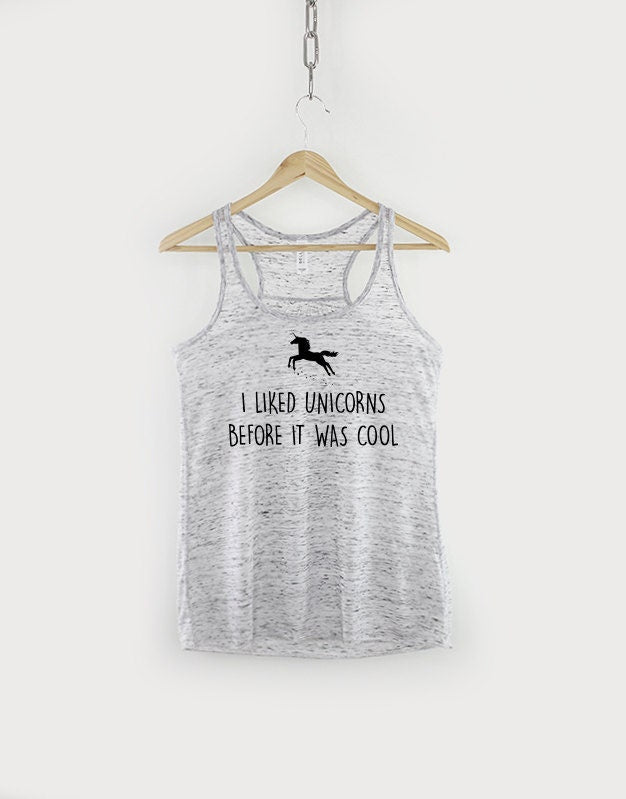 Unicorn Tank Top - I liked Unicorns Before It Was Cool Girly Womens Unicorn Racer Back