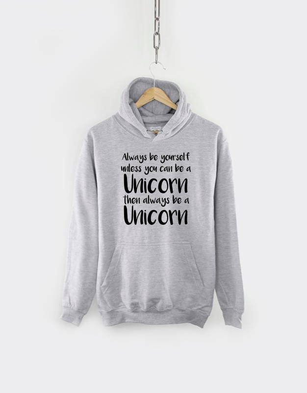 Kid Unicorn Hoodie - Always Be Yourself Unless You Can Be A Unicorn Hoodie