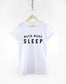 Need More Sleep Shirt - Tired Sleeping T-Shirt