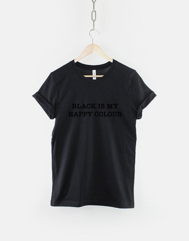 Black Is My Happy Colour T-Shirt Goth Clothing Emo Shirt Black TShirt