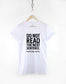 Do Not Read The Next Sentence. You Little Rebel, I Like You - Funny Slogan T-Shirt