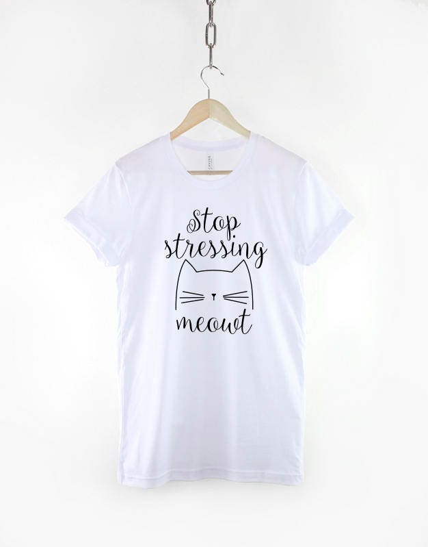 Stop Stressing Meowt Cat T-Shirt - Cute Cat Lovers Shirt