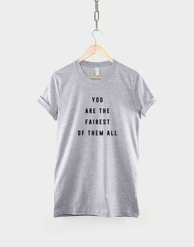 You Are The Fairest Of Them All Mirror Blogger Mirrored T-Shirt Slogan T-Shirt