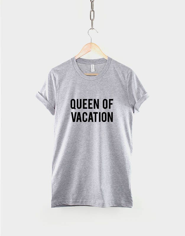 Queen Of Vacation T shirt - Queen T shirt - Holiday Shirt