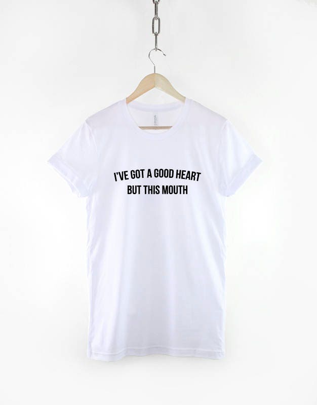 I've Got A Good Heart But This Mouth T-shirt - Sassy Slogan Tshirt