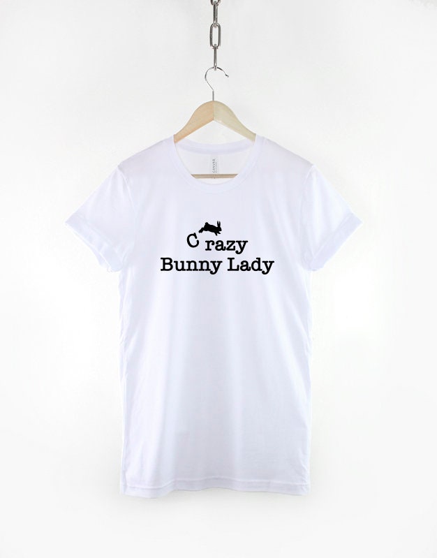 Crazy Bunny Lady T-Shirt - Bunnies Rabbit Rabbit Shirt