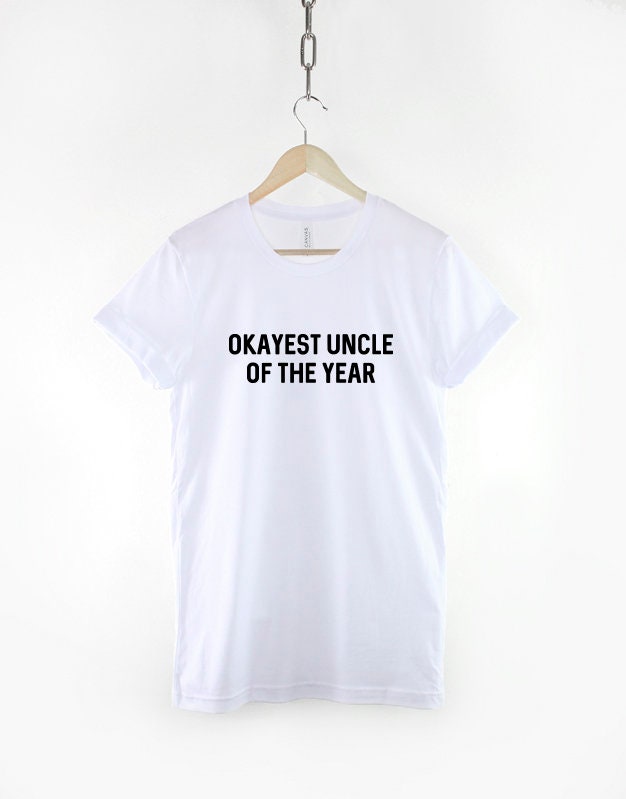 Uncle T-Shirt - Okayest Uncle of the Year Shirt