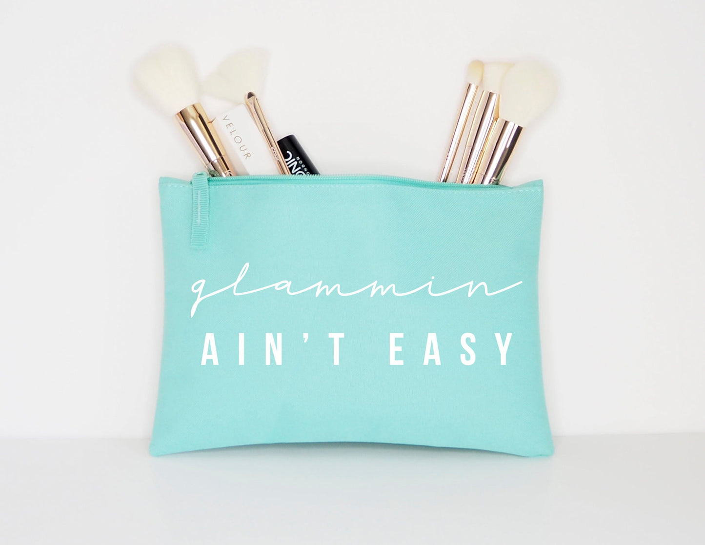 Glammin Ain't Easy - Makeup Cosmetic Accessory Pouch