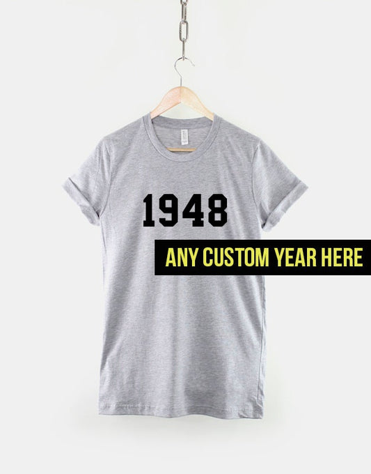 Custom Birthday Shirt - Any Birth Year Custom Printed - Custom Birthday Gift T-Shirt