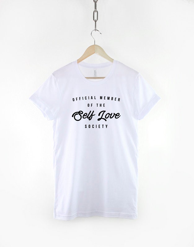 Self Love Society Slogan T-Shirt - Motivational Inspirational Shirt