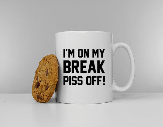 Im On My Break - Coffee Break Tea Break Lunch Break Work Boss Collegue Coffee Tea Ceramic Mug Cup