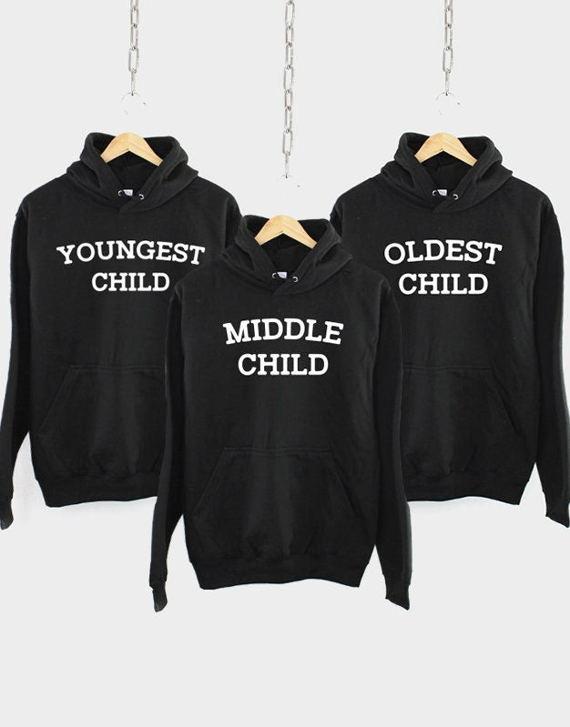 Family Hoodies Youngest, Middle, Oldest Child - Brother Sister Sibling Sweatshirts