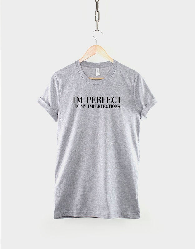 I'm Perfect In My Imperfections Hipster T-Shirt