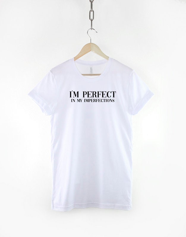 I'm Perfect In My Imperfections Hipster T-Shirt