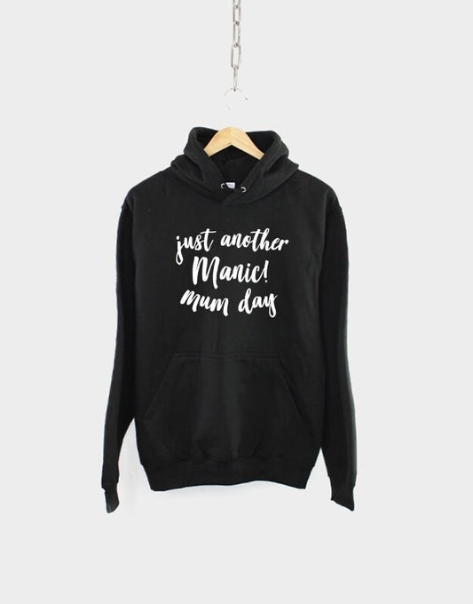 Mom Mum Hoodie - Gift For Mom Mum - Birthday Gift - Mothers Day Gifts - Mom Mum Hoodie Sweatshirt - Just Another Manic Mom Day - Mum Day