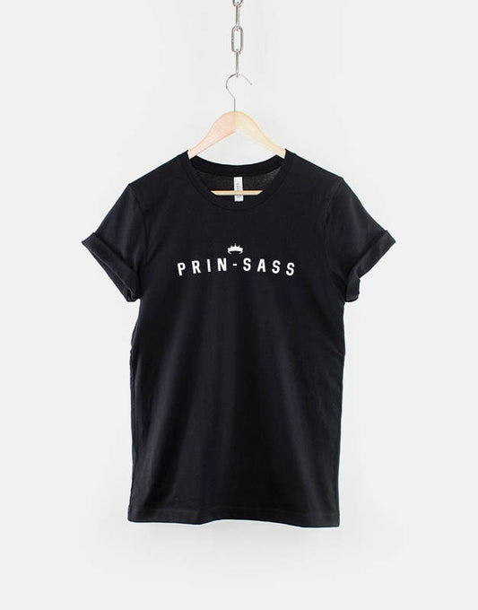 Prin-sass - Sassy Princess Slogan Fashion T-Shirt