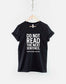 Do Not Read The Next Sentence. You Little Rebel, I Like You - Funny Slogan T-Shirt