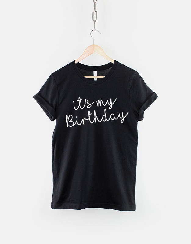 Script It's My Birthday Girl T Shirt - Birthday Girls T-Shirt 16th Birthday 18th 21st 30th 40th 50th 60th Grey Black White