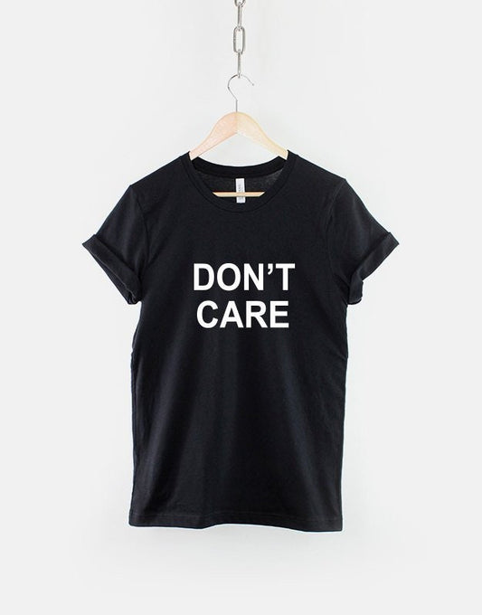 Don't Care Slogan T-Shirt - Anti Social T Shirt