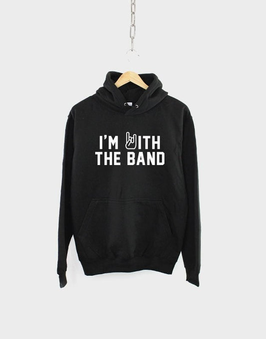 I'm With The Band Hoodie