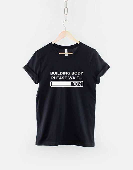 Body Builder TShirt - Building Body Please Wait T-Shirt - Muscle T Shirt Workout Gym Fitness T Shirt