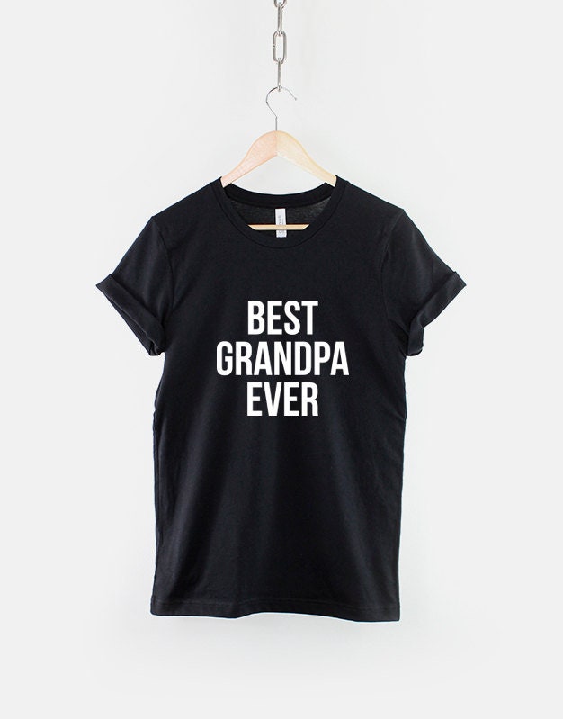 Best Grandpa Ever T-Shirt - Grandad Grandfather Papa TShirt