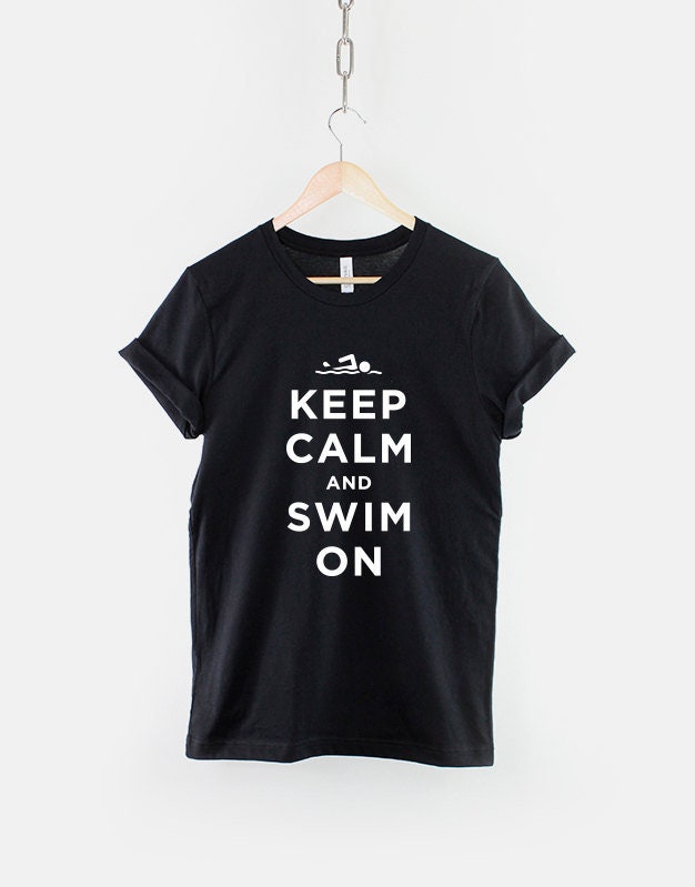 Swimmer T-Shirt - Keep Calm And Swim On Swimming Shirt Swim T Shirt