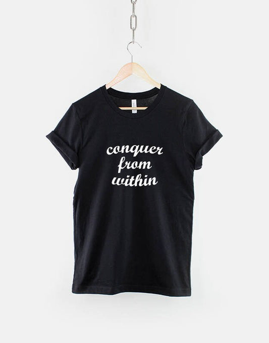 Conquer From Within - Positive Slogan T-Shirt