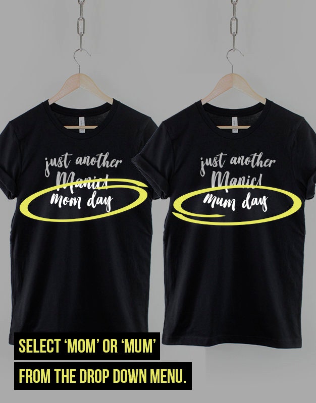 just another manic mom day shirt